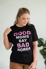 Good Moms Say Bad Words Graphic Tee