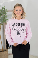 We Got the Bubbly Sweatshirt