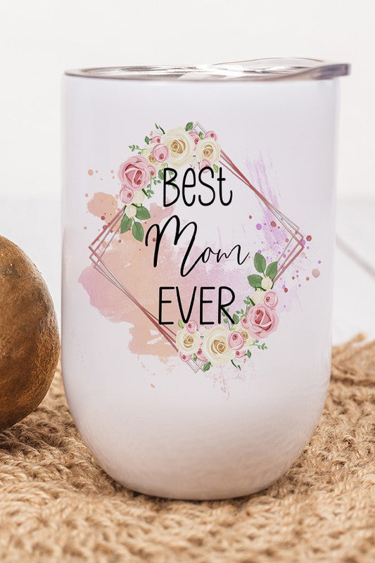 Best Mom Ever Wine Tumbler